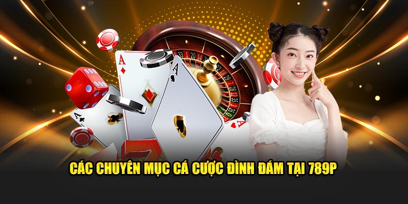 Các chuyên mục giải trí xanh chín tại 789P