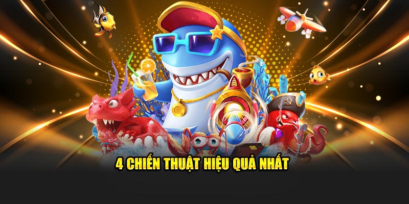 4 chiến thuật hiệu quả nhất