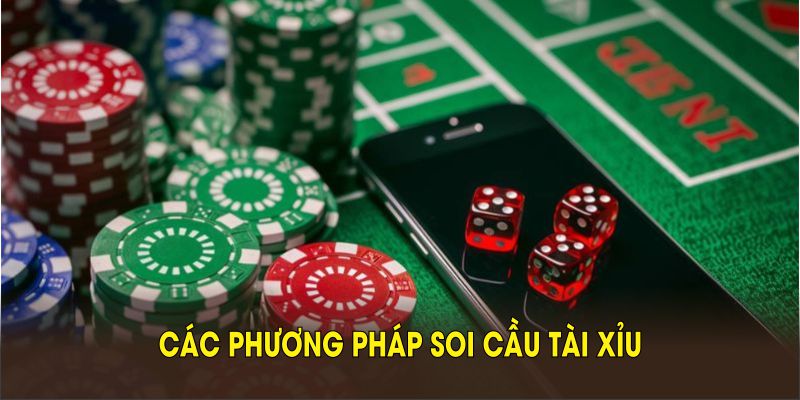 Các phương pháp soi cầu tài xỉu được đánh giá cao