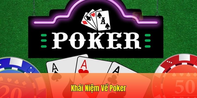 Khái niệm về Poker