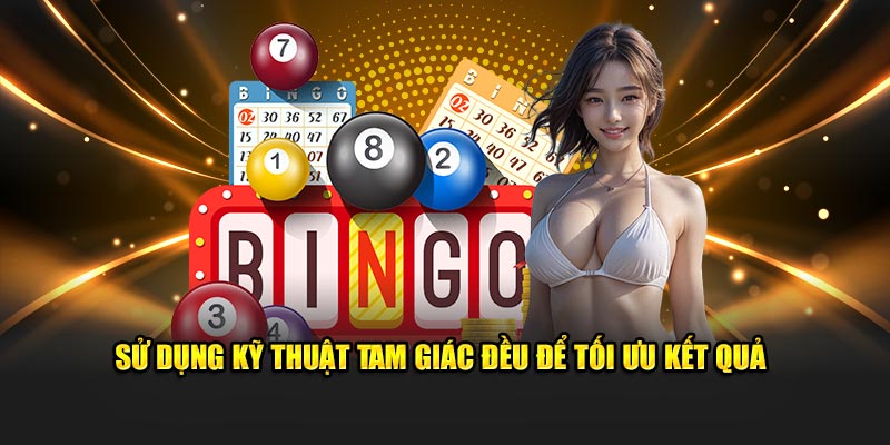 Sử dụng kỹ thuật tam giác đều để tối ưu kết quả